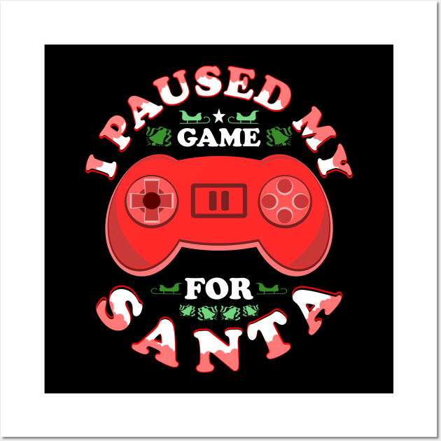 I Paused My Game For Santa Gaming Console Wall Art by JaussZ